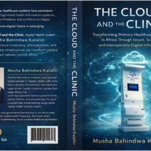 The Cloud and the Clinic: Transforming Primary Healthcare Delivery in Africa Through Secure, Scalable, and Interoperable Digital Infrastructure